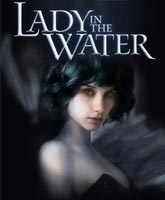 Lady in the Water /   